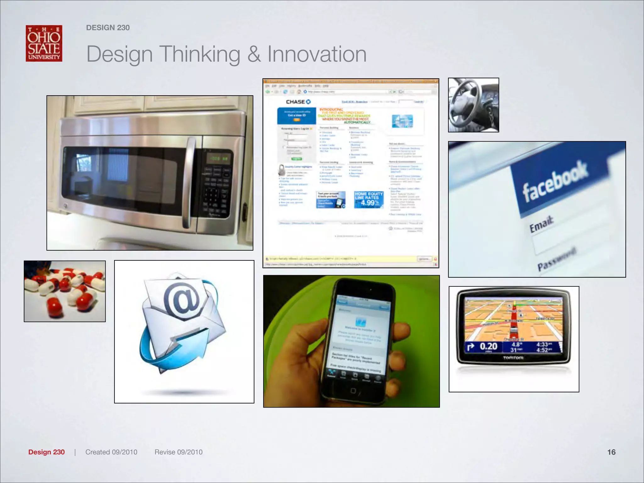 Design 230 | Created 09/2010 Revise 09/2010
DESIGN 230
Design Thinking & Innovation
16
 