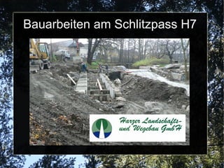 Bauarbeiten am Schlitzpass H7
 
