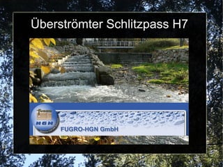 Überströmter Schlitzpass H7
 