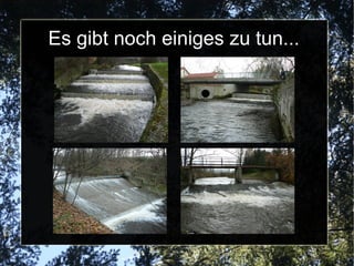 Es gibt noch einiges zu tun...
 