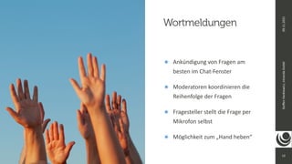 12
Ste
ff
en
Hankiewicz,
intranda
GmbH
09.11.2021
๏ Ankündigung von Fragen am
besten im Chat-Fenster


๏ Moderatoren koordinieren die
Reihenfolge der Fragen


๏ Fragesteller stellt die Frage per
Mikrofon selbst


๏ Möglichkeit zum „Hand heben“
Wortmeldungen
 