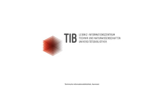 Technische Informa
ti
onsbibliothek, Hannover
 