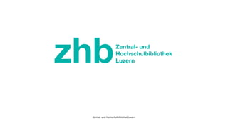 Zentral- und Hochschulbibliothek Luzern
 