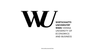 Wirtscha
ft
suniversität Wien
 