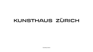 Kunsthaus Zürich
 
