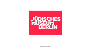 Jüdisches Museum Berlin
 