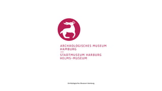 Archäologisches Museum Hamburg
 