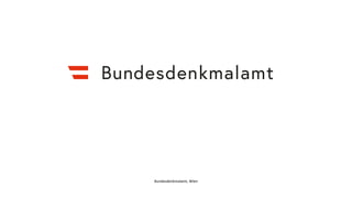 Bundesdenkmalamt, Wien
 