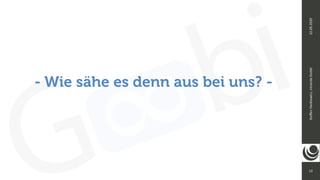 12
Steﬀen
Hankiewicz,
intranda
GmbH
22.09.2020
- Wie sähe es denn aus bei uns? -
 