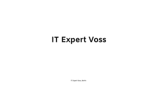 IT Expert Voss, Berlin
 