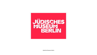 Jüdisches Museum Berlin
 