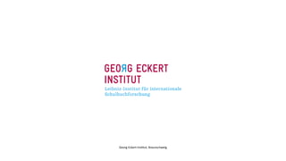 Georg-Eckert-InsZtut, Braunschweig
 