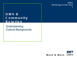 OMV &  Community Relation Understanding Cultural Backgrounds 