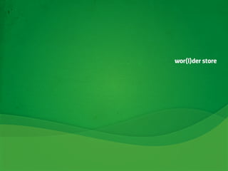 wor(l)der store
 