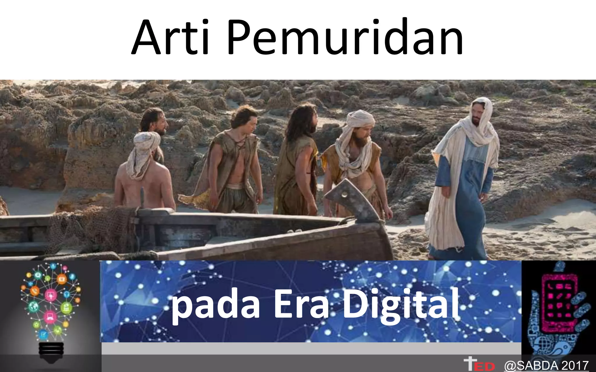 pada Era Digital
Arti Pemuridan
@SABDA 2017