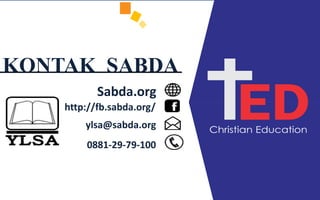 KONTAK SABDA
Sabda.org
ylsa@sabda.org
http://fb.sabda.org/
0881-29-79-100
 