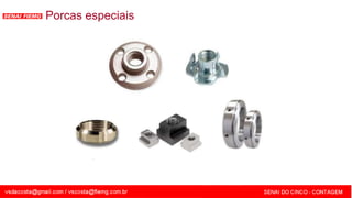 SENAI - MG
Porcas especiais
 