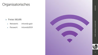 8
Ste
ff
en
Hankiewicz,
intranda
GmbH
26.09.2019
Organisatorisches
‣ Freies WLAN


‣ Netzwerk:
	
intranda-gast


‣ Passwort:
	
intranda2019


 