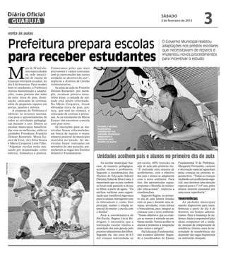 Diário Oficial
            GUARUJÁ
                                                                                                                                                sábado
                                                                                                                                                2 de fevereiro de 2013
                                                                                                                                                                                      3
                volta às aulas


                Prefeitura prepara escolas                                                                                                      O Governo Municipal realizou
                                                                                                                                                adaptações nos prédios escolares
                                                                                                                                                que necessitavam de reparos e

                para receber estudantes                                                                                                         implantou novos procedimentos
                                                                                                                                                para incentivar o estudo




                M
                              ais de 34 mil alu-   Começamos pelas que mais




                                                                                                                                                                                                    Aliana Brito
                              nos matriculados     precisavam e vamos continuar
                              na rede munici-      com as intervenções nas outras
                              pal de ensino de     unidades no decorrer do ano”,
                Guarujá retornam às aulas, no      explicou a diretora de Gestão
                dia 4 de fevereiro. Para receber   Administrativa.
                bem os estudantes, a Prefeitura        As salas de aula da Franklin
                realiza manutenção e adapta-       Delano Roosevelt, por exem-
                ções, como pintura das salas       plo, recebem pintura nova.
                de aula, troca de piso, ilumi-     Além disso, a calçada da uni-
                nação, colocação de cortinas,      dade está sendo reformada.
                além de pequenos reparos em        Na Mário Cerqueira, foram
                portas, janelas e móveis.          efetuadas troca de piso, pin-
                   A proposta da Prefeitura é      tura, que está no começo, e
                oferecer os recursos necessá-      colocação de cortinas e persia-
                rios para o aproveitamento de      nas. Já os estudantes da Maria
                todas as atividades pedagógi-      Eunice vão encontrar a escola
                cas durante o ano. Dentre as       com piso novo.
                escolas municipais beneficia-          As inscrições para as ma-      Durante a semana,
                                                                                      funcionários
                das com as melhorias, estão as     trículas foram reformuladas,       trabalharam nas
                unidades Presidente Franklin       em busca de manter o maior         unidades municipais,
                Delano Roosevelt, Maria Eu-        número possível de munícipes       preparando o
                nice da Cruz, Ary Silva Souza      inseridos no estudo. As ma-        ambiente para
                                                                                      receber os alunos
                e Mário Cerqueira Leite Filho.     trículas foram realizadas em
                “Algumas escolas estão pas-        setembro do ano passado, pre-
                sando por manutenção, como         enchendo as vagas dos Ensinos
                elétrica, hidráulica e pintura.    Infantil e Fundamental.
                                                                                      Unidades acolhem pais e alunos no primeiro dia de aula
                                                                                          As escolas municipais bus-      pré-escola, 60% entrarão na          Fundamental II da Prefeitura,
Pedro Rezende




                                                                                      cam, de maneira pedagógica,         sala de aula pela primeira vez.      Margarete Fernandes, cartazes
                                                                                      acolher alunos e professores.       “É realizada uma semana de           e decoração especial aguardam
                                                                                      Segundo a coordenadora dos          acolhimento, com o objetivo          pelas crianças na próxima se-
                                                                                      Núcleos de Educação Infantil        dos pais e alunos se adaptarem       gunda-feira. “Todas as crianças
                                                                                      (Neims), Edna da Silva Costa, é     com o novo ambiente. Para            receberão um acolhimento espe-
                                                                                      importante que os pais confiem      isso, são apresentadas regras,       cial, mas daremos uma atenção
                                                                                      no local onde passarão a deixar     propostas e filosofia da institui-   especial para o 1º e 6º ano, pelos
                                                                                      os filhos, a partir de agora. “Os   ção educacional”, explicou a         alunos estarem passando por
                                                                                      núcleos realizam uma organi-        coordenadora.                        uma nova experiência”.
                                                                                      zação que transferirá segurança         Segundo Regina, no primei-
                                                                                      para os alunos interagirem com      ro dia de aula haverá reunião        Transferências
                                                                                      os educadores e, como foco          com os pais e durante uma se-            As unidades municipais
                                                                                      principal, manter a relação es-     mana, atividades, como leitura       estarão disponíveis para trans-
                                                                                      sencial do ensino: a escola com     e brincadeiras, para integrar as     ferências a partir do dia 4 de
                                                                                      a família”.                         crianças com o novo ambiente.        fevereiro, em horário adminis-
                                                                                          Para a coordenadora de          “Nosso objetivo é que as crian-      trativo. Para a mudança de en-
                                                                                      Pré-Escola, Regina Lúcia Ro-        ças se sintam à vontade no am-       dereço, basta o responsável pelo
                                                                                      drigues, é necessário que a         biente escolar. Vamos acolher os     aluno comparecer até a unida-
                                                                                      instituição escolar resolva a       alunos e promover a integração       de, munido de comprovante de
                                                                                      ansiedade dos pais gerada pelo      entre novos e antigos”.              residência. Outros casos da ne-
                                                                                      primeiro afastamento dos filhos.        Na Educação Fundamental,         cessidade de transferência vão
                                                                                      Segundo ela, das cerca de 6,5       não acontece diferente. Segun-       depender das vagas disponíveis
                                                                                      mil crianças matriculadas na        do a coordenadora do Ensino          na instituição desejada.
 