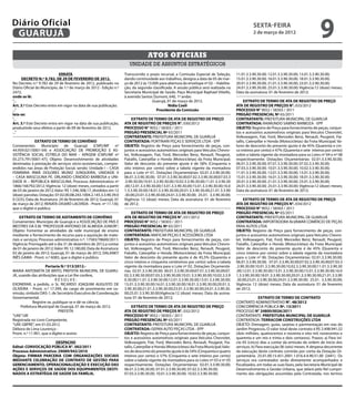 Diário Oficial
 GUARUJÁ
                                                                                                                                                      sexta-feira
                                                                                                                                                      2 de março de 2012
                                                                                                                                                                                                9
                                                                                    Atos oficiais
                                                                        unidade de assuntos estratégicos
                             ERRATA                                  Transcorrido o prazo recursal, a Comissão Especial de Seleção,         11.01.3.3.90.30.00; 12.01.3.3.90.30.00; 13.01.3.3.90.30.00;
     DECRETO N.º 9.782, DE 29 DE FEVEREIRO DE 2012.                  dando continuidade aos trabalhos, designa a data de 05 de mar-         15.01.3.3.90.30.00; 16.01.3.3.90.30.00; 18.01.3.3.90.30.00;
No Decreto n.º 9.782 de 29 de fevereiro de 2012, publicado no        ço de 2012 às 15:00h para abertura do envelope nº 02 – Habilita-       20.01.3.3.90.30.00; 21.01.3.3.90.30.00; 23.01.3.3.90.30.00;
Diário Oficial do Município, de 1.º de março de 2012 - Edição n.º    ção, da segunda classificada. A sessão pública será realizada na       24.01.3.3.90.30.00; 25.01.3.3.90.30.00; Vigência:12 (doze) meses;
2472,                                                                Secretaria Municipal de Saúde, Paço Municipal Raphael Vitiello,        Data da assinatura: 01 de fevereiro de 2012;
onde se lê:                                                          à avenida Santos Dumont, 640, 1º andar.
“...                                                                                  Guarujá, 01 de março de 2012.                              EXTRATO DE TERMO DE ATA DE REGISTRO DE PREÇO
Art. 3.º Este Decreto entra em vigor na data de sua publicação.                                Nidia Coeli                                  ATA DE REGISTRO DE PREÇOS N°. 033/2012
...”                                                                                    Presidente da Comissão                              PROCESSO N° 9052 / 58303 / 2011
leia-se:                                                                                                                                    PREGÃO PRESENCIAL Nº 65/2011
“...                                                                      EXTRATO DE TERMO DE ATA DE REGISTRO DE PREÇO                      CONTRATANTE: PREFEITURA MUNICIPAL DE GUARUJÁ
Art. 3.º Este Decreto entra em vigor na data de sua publicação,      ATA DE REGISTRO DE PREÇOS N°. 030/2012                                 CONTRATADA: RAIMUNDO SABINO BARBOZA - EPP
produzindo seus efeitos a partir de 09 de fevereiro de 2012.         PROCESSO N° 9052 / 58303 / 2011                                        OBJETO: Registro de Preço para fornecimento de peças, conjun-
...”                                                                 PREGÃO PRESENCIAL Nº 65/2011                                           tos e acessórios automotivos originais para Veículos Chevrolet,
                                                                     CONTRATANTE: PREFEITURA MUNICIPAL DE GUARUJÁ                           Volkswagem, Fiat, Ford, Mercedes Benz, Renault, Peugeot, Fia-
              EXTRATO DE TERMO DE CONVÊNIO                           CONTRATADA: PORTINARI PEÇAS E SERVIÇOS LTDA - EPP                      tallis, Caterpillar e Honda (Motocicletas) da Frota Municipal; Va-
Convenentes: Município de Guarujá (CNPJ/MF nº                        OBJETO: Registro de Preço para fornecimento de peças, con-             lores de desconto do presente ajuste é de 45% (Quarenta e cin-
44.959.021/0001-04) e ASSOCIAÇÃO DE PROMOÇÃO E AS-                   juntos e acessórios automotivos originais para Veículos Chevro-        co inteiros por cento) e 47% (Quarenta e sete inteiros por cento)
SISTÊNCIA SOCIAL ESTRELA DO MAR – APASEM (CNPJ/MF nº                 let, Volkswagem, Fiat, Ford, Mercedes Benz, Renault, Peugeot,          sobre a tabela vigente da montadora para os Lotes nº 04 e nº 08
05.273.791/0001-47); Objeto: Desenvolvimento de atividades           Fiatallis, Caterpillar e Honda (Motocicletas) da Frota Municipal;      respectivamente. Dotações Orçamentárias: 02.01.3.3.90.30.00;
destinadas à prestação de serviços sócio-assistenciais, compre-      Valor de desconto do presente ajuste é de 58% (Cinquenta e             06.01.3.3.90.30.00; 07.01.3.3.90.30.00; 07.02.3.3.90.30.00;
endidos nas áreas de Proteção Social, sendo: Unidade I – CASA        oito inteiros por cento) sobre a tabela vigente da montadora           07.03.3.3.90.30.00; 10.01.3.3.90.30.00; 10.02.3.3.90.30.00;
FEMININA IRMÃ DOLORES MUNIZ JUNQUEIRA, UNIDADE II                    para o Lote nº 01. Dotações Orçamentárias: 02.01.3.3.90.30.00;         11.01.3.3.90.30.00; 12.01.3.3.90.30.00; 13.01.3.3.90.30.00;
– CASA MASCULINA PE. ORLANDO CÂNDIDO BARBOSA e UNI-                  06.01.3.3.90.30.00; 07.01.3.3.90.30.00;07.02.3.3.90.30.00;07.03.3      15.01.3.3.90.30.00; 16.01.3.3.90.30.00; 18.01.3.3.90.30.00;
DADE III – REPÚBLICA MASCULINA; Processo Administrativo nº           .3.90.30.00;10.01.3.3.90.30.00;10.02.3.3.90.30.00;11.01.3.3.90.30      20.01.3.3.90.30.00; 21.01.3.3.90.30.00; 23.01.3.3.90.30.00;
1866/166792/2012; Vigência: 12 (doze) meses, contados a partir       .00;12.01.3.3.90.30.00;13.01.3.3.90.30.00;15.01.3.3.90.30.00;16.0      24.01.3.3.90.30.00; 25.01.3.3.90.30.00; Vigência:12 (doze) meses;
de 03 de janeiro de 2012; Valor: R$ 1.546.308,17, divididos em 12    1.3.3.90.30.00;18.01.3.3.90.30.00;20.01.3.3.90.30.00;21.01.3.3.90      Data da assinatura: 01 de fevereiro de 2012;
(doze) parcelas; Dotação: 07.02.00.08.243.1004.2.145.3.3.90.39.0     .30.00;23.01.3.3.90.30.00;24.01.3.3.90.30.00; 25.01. 3.3.90.30.00;
0 (325); Data de Assinatura: 24 de fevereiro de 2012; Guarujá, 01    Vigência: 12 (doze) meses; Data da assinatura: 01 de fevereiro              EXTRATO DE TERMO DE ATA DE REGISTRO DE PREÇO
de março de 2012; RENATA DISARÓ LACERDA - Pront. nº 11.130,          de 2012;                                                               ATA DE REGISTRO DE PREÇOS N°. 034/2012
que o digitei e publico.                                                                                                                    PROCESSO N° 9052 / 58303 / 2011
                                                                          EXTRATO DE TERMO DE ATA DE REGISTRO DE PREÇO                      PREGÃO PRESENCIAL Nº 65/2011
     EXTRATO DE TERMO DE ADITAMENTO DE CONVÊNIO                      ATA DE REGISTRO DE PREÇOS N°. 031/2012                                 CONTRATANTE: PREFEITURA MUNICIPAL DE GUARUJÁ
Convenentes: Município de Guarujá e a ASSOCIAÇÃO DE PAIS E           PROCESSO N° 9052 / 58303 / 2011                                        CONTRATADA: IMPORTADORA ALVAMAR COMÉRCIO DE PEÇAS
MESTRES DA E.M. “PROFESSOR ANTONIO DE ALMEIDA JUNIOR”;               PREGÃO PRESENCIAL Nº 65/2011                                           PARA AUTOS LTDA
Objeto: Fomentar as atividades da rede municipal de ensino           CONTRATANTE: PREFEITURA MUNICIPAL DE GUARUJÁ                           OBJETO: Registro de Preço para fornecimento de peças, con-
mediante o fornecimento de recurso para a aquisição de mate-         CONTRATADA: MAFICAR PEÇAS E ACESSÓRIOS LTDA                            juntos e acessórios automotivos originais para Veículos Chevro-
riais e serviços; Processo administrativo n.º: 17583/78600/2011;     OBJETO: Registro de Preço para fornecimento de peças, con-             let, Volkswagem, Fiat, Ford, Mercedes Benz, Renault, Peugeot,
Vigência: Prorrogado até o dia 31 de dezembro de 2012,a contar       juntos e acessórios automotivos originais para Veículos Chevro-        Fiatallis, Caterpillar e Honda (Motocicletas) da Frota Municipal;
de 01 de janeiro de 2012; Valor: R$ 12.180,00; Data de Assinatura:   let, Volkswagem, Fiat, Ford, Mercedes Benz, Renault, Peugeot,          Valor de desconto do presente ajuste é de 45% (Quarenta e
02 de janeiro de 2012; Guarujá, 01 de março de 2012; DALANEY         Fiatallis, Caterpillar e Honda (Motocicletas) da Frota Municipal;      cinco inteiros por cento) sobre a tabela vigente da montadora
INÊS GAMA - Pront. n.º 6083, que o digitei e publico.                Valor de desconto do presente ajuste é de 45,5% (Quarenta e            para o Lote nº 06. Dotações Orçamentárias: 02.01.3.3.90.30.00;
                                                                     cinco inteiros e cinquenta centésimos por cento) sobre a tabela        06.01.3.3.90.30.00; 07.01.3.3.90.30.00;07.02.3.3.90.30.00;07.03.3
                     Portaria N.º 513/2012.-                         vigente da montadora para o Lote nº 02. Dotações Orçamentá-            .3.90.30.00;10.01.3.3.90.30.00;10.02.3.3.90.30.00;11.01.3.3.90.30
MARIA ANTONIETA DE BRITO, PREFEITA MUNICIPAL DE GUARU-               rias: 02.01.3.3.90.30.00; 06.01.3.3.90.30.00;07.01.3.3.90.30.00;07.    .00;12.01.3.3.90.30.00;13.01.3.3.90.30.00;15.01.3.3.90.30.00;16.0
JÁ, usando das atribuições que a Lei lhe confere,                    02.3.3.90.30.00;07.03.3.3.90.30.00;10.01.3.3.90.30.00;10.02.3.3.9      1.3.3.90.30.00;18.01.3.3.90.30.00;20.01.3.3.90.30.00;21.01.3.3.90
                           RESOLVE:                                  0.30.00;11.01.3.3.90.30.00;12.01.3.3.90.30.00;13.01.3.3.90.30.00;      .30.00;23.01.3.3.90.30.00;24.01.3.3.90.30.00; 25.01. 3.3.90.30.00;
EXONERAR, a pedido, o Sr. RICARDO JOAQUIM AUGUSTO DE                 15.01.3.3.90.30.00;16.01.3.3.90.30.00;18.01.3.3.90.30.00;20.01.3.      Vigência: 12 (doze) meses; Data da assinatura: 01 de fevereiro
OLIVEIRA – Pront. n.º 17.399, do cargo de provimento em co-          3.90.30.00;21.01.3.3.90.30.00;23.01.3.3.90.30.00;24.01.3.3.90.30.      de 2012;
missão, símbolo DAS-1, de Secretário Executivo de Coordenação        00;25.01.3.3.90.30.00;Vigência:12 (doze) meses; Data da assina-
Governamental.                                                       tura: 01 de fevereiro de 2012;                                                        EXTRATO DE TERMO DE CONTRATO
             Registre-se, publique-se e dê-se ciência.                                                                                      CONTRATO ADMINISTRATIVO N°. 48/2012
     Prefeitura Municipal de Guarujá, 01 de março de 2012.                EXTRATO DE TERMO DE ATA DE REGISTRO DE PREÇO                      CONCORRÊNCIA PÚBLICA Nº. 13/2011
                             PREFEITA                                ATA DE REGISTRO DE PREÇOS N°. 032/2012                                 PROCESSO N° 24800/0026/2011
“UAE”/dll                                                            PROCESSO N° 9052 / 58303 / 2011                                        CONTRATANTE: PREFEITURA MUNICIPAL DE GUARUJÁ
Registrada no Livro Competente,                                      PREGÃO PRESENCIAL Nº 65/2011                                           CONTRATADA: TERRACOM CONSTRUÇÕES LTDA
“UAE GBPRE”, em 01.03.2012                                           CONTRATANTE: PREFEITURA MUNICIPAL DE GUARUJÁ                           OBJETO: Drenagem, guias, sarjetas e pavimentação em vias do
Débora de Lima Lourenço -                                            CONTRATADA: GEPAN AUTO PEÇAS LTDA - EPP                                Jardim Progresso. O valor total deste contrato é R$ 2.498.941,32
Pront. n.º 11.901, que a digitei e assino                            OBJETO: Registro de Preço para fornecimento de peças, conjun-          (dois milhões, quatrocentos e noventa e oito mil, novecentos e
                                                                     tos e acessórios automotivos originais para Veículos Chevrolet,        quarenta e um reis e trinta e dois centavos). Prazos: a) Para iní-
                       DESPACHO                                      Volkswagem, Fiat, Ford, Mercedes Benz, Renault, Peugeot, Fia-          cio 05 (cinco) dias a contar da emissão de ordem de início dos
Edital: CONVOCAÇÃO PÚBLICA N°. 002/2011                              tallis, Caterpillar e Honda (Motocicletas) da Frota Municipal; Valo-   serviços. b) Para execução 06 (seis) meses. A despesa decorrente
Processo Administrativo: 29089/942/2010                              res de desconto do presente ajuste é de 54% (Cinquenta e quatro        da execução deste contrato correrão por conta da Dotação Or-
Objeto: FIRMAR PARCERIA COM ORGANIZAÇÕES SOCIAIS                     inteiros por cento) e 57% (Cinquenta e sete inteiros por cento)        çamentária: 25.01.00.15.451.2001.1.016.4.4.90.51.00 (2441). Os
MEDIANTE CELEBRAÇÃO DE CONTRATO DE GESTÃO PARA                       sobre a tabela vigente da montadora para os Lotes nº 03 e nº 05        serviços ora contratados serão diretamente acompanhados e
GERENCIAMENTO, OPERACIONALIZAÇÃO E EXECUÇÃO DAS                      respectivamente. Dotações Orçamentárias: 02.01.3.3.90.30.00;           fiscalizados, em todas as suas fases, pela Secretaria Municipal de
AÇÕES E SERVIÇOS DE SAÚDE DOS EQUIPAMENTOS DESTI-                    06.01.3.3.90.30.00; 07.01.3.3.90.30.00; 07.02.3.3.90.30.00;            Desenvolvimento e Gestão Urbana, que zelará pelo fiel cumpri-
NADOS A ESTRATÉGIA DE SAÚDE DA FAMÍLIA.                              07.03.3.3.90.30.00; 10.01.3.3.90.30.00; 10.02.3.3.90.30.00;            mento das obrigações assumidas pela Contratada, nos termos
 