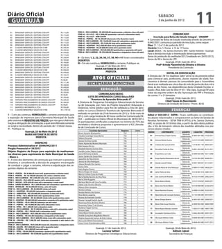 Diário Oficial
 GUARUJÁ
                                                                                                                                                                                   sábado
                                                                                                                                                                                   2 de junho de 2012
                                                                                                                                                                                                                                      11
   81   WINDGRAF GRÁFICA E EDITORA LTDA EPP                    R$ 115,00           ITEM 33 – RIO CLARENSE – R$ 485.000,00 (quatrocentos e oitenta e cinco mil reais)
   82   WINDGRAF GRÁFICA E EDITORA LTDA EPP                    R$ 115,00           ITEM 34 – ELI LILLY – R$ 41.800,00 (quarenta e um mil e oitocentos reais)                                    COMUNICADO
   83   WINDGRAF GRÁFICA E EDITORA LTDA EPP                    R$ 115,00
                                                                                   ITEM 35 – ELI LILLY – SEM CUSTO                                                           Inscrição para Bolsa de Estudo Integral – UNAERP
                                                                                   ITEM 36 – PORTAL – R$ 16.200,00 (dezesseis mil e duzentos reais)                    A Comissão de Bolsa de Estudo instituída através do Decreto nº
   84   WINDGRAF GRÁFICA E EDITORA LTDA EPP                    R$ 113,20           ITEM 39 – RIO CLARENSE – R$ 13.640,00 (treze mil, seiscentos e quarenta reais)
   85   WINDGRAF GRÁFICA E EDITORA LTDA EPP                    R$ 113,20           ITEM 42 – RIO CLARENSE – R$ 3.500,00 (três mil e quinhentos reais)                  8.040/2007, comunica o período de inscrição, como segue:
   86   WINDGRAF GRÁFICA E EDITORA LTDA EPP                    R$ 382,40           ITEM 43 – HOSPFAR – R$ 2.500,00 (dois mil e quinhentos reais)                       Dias: 11, 12 e 13 de junho de 2012
   87   CLAUDIO MENDONÇA SOUZA DO O ME                         R$ 239,50           ITEM 44 – HOSPFAR – R$ 20.040,00 (vinte mil e quarenta reais)                       Horário: 9 às 12 horas e 14 às 17 horas
   88   CLAUDIO MENDONÇA SOUZA DO O ME                         R$ 239,50           ITEM 45 - RIO CLARENSE – R$ 540.000,00 (quinhentos e quarenta mil reais)            Local: SEDUC - Av. Santos Dumont, 640 - Santo Antônio - Guarujá
   89   WINDGRAF GRÁFICA E EDITORA LTDA EPP                    R$ 478,00           ITEM 46 - RIO CLARENSE – R$ 255.000,00 (duzentos e cinquenta e cinco mil reais)
                                                                                                                                                                       Para a devida inscrição o interessado deverá apresentar:
   90   WINDGRAF GRÁFICA E EDITORA LTDA EPP                    R$ 113,20
                                                                                                                                                                       Xerox do protocolo do vestibular/2012 (realizado em 26/05/2012),
   91   WINDGRAF GRÁFICA E EDITORA LTDA EPP                    R$ 230,00           II – Os itens 1, 2, 22, 24, 30, 37, 38, 40 e 41 foram considerados
                                                                                                                                                                       Xerox do RG e Xerox do CPF.
   92   WINDGRAF GRÁFICA E EDITORA LTDA EPP                    R$ 169,80           DESERTOS
   93   WINDGRAF GRÁFICA E EDITORA LTDA EPP                    R$ 169,80                                                                                                                 Guarujá, 29 de maio de 2012.
                                                                                   III – Em ato contínuo, HOMOLOGO o certame. Publique-se.
   94   WINDGRAF GRÁFICA E EDITORA LTDA EPP                    R$ 238,50                                                                                                        Profª Arinda Piacentini de Oliveira e Oliveira
                                                                                                       Guarujá, 21 de Maio de 2012.
   95   WINDGRAF GRÁFICA E EDITORA LTDA EPP                    R$ 231,20                                                                                                                    Presidente da Comissão
   96   CLAUDIO MENDONÇA SOUZA DO O ME                         R$ 958,00
                                                                                                      MARIA ANTONIETA DE BRITO
   97   WINDGRAF GRÁFICA E EDITORA LTDA EPP                    R$ 478,00                                         PREFEITA
                                                                                                                                                                                           EDITAL DE CONVOCAÇÃO
   98   CLAUDIO MENDONÇA SOUZA DO O ME                         R$ 144,75
                                                                                                                                                                       A Direção da E M “Dr. Gladston Jafet” serve-se do presente edital
   99
  100
        WINDGRAF GRÁFICA E EDITORA LTDA EPP
        WINDGRAF GRÁFICA E EDITORA LTDA EPP
                                                               R$ 222,80
                                                               R$ 66,84
                                                                                                     Atos oficiais                                                     para convocar pais, professores, alunos maiores de idade, fun-
  101   WINDGRAF GRÁFICA E EDITORA LTDA EPP                    R$ 111,40                                                                                               cionários e demais pessoas da comunidade para a Assembleia
  102   WINDGRAF GRÁFICA E EDITORA LTDA EPP                    R$ 250,00                      secretarias municipais                                                   Geral a ser realizada aos cinco dias do mês de junho de dois mil e
  103   WINDGRAF GRÁFICA E EDITORA LTDA EPP                    R$ 478,00                                                                                               doze, às dez horas, nas dependências desta Unidade Escolar, si-
  104   WINDGRAF GRÁFICA E EDITORA LTDA EPP                    R$ 250,00                                      educação                                                 tuada à Rua João Luiz da Silva nº 03 – Vila Lígia, Guarujá/SP, para
  105   WINDGRAF GRÁFICA E EDITORA LTDA EPP                    R$ 250,00                                                                                               tratar da seguinte ordem do dia: Aprovação do PPP e Prestação
  106   WINDGRAF GRÁFICA E EDITORA LTDA EPP                    R$ 50,00                                COMUNICADO/SEDUC
                                                                                                                                                                       de contas 1º e 2º bimestre.
  107   WINDGRAF GRÁFICA E EDITORA LTDA EPP                    R$ 250,00                     LISTA DE APROVADOS CURSO Educa/EAD
                                                                                                                                                                                          Guarujá, 29 de maio de 2012.
  108   TOPDATA PROCESSAMENTO DE DADOS LTDA EPP                R$ 249,50                        “Aventura de Aprender Brincando II”
                                                                                                                                                                                          Cibeli Souza do Nascimento
  109   TOPDATA PROCESSAMENTO DE DADOS LTDA EPP                R$ 249,50           A Diretoria de Programas Estratégicos Educacionais da Secreta-
                                                                                                                                                                                  Diretora da Unidade de Ensino - Pront.: 8335
  110   TOPDATA PROCESSAMENTO DE DADOS LTDA EPP                R$ 99,00            ria de Educação, por meio do Projeto Educa/EAD (Educação à
  111   MARPRESS INFORMÁTICA LTDA                              R$ 956,00           Distância), torna público para fins de validação a lista de apro-
  112   CLAUDIO MENDONÇA SOUZA DO O ME                         R$ 1.197,50         vados no curso a Distância “Aventura de Aprender Brincando II”                                                   finanças
                                                                                   realizado no período de 29 de fevereiro de 2012 a 10 de maio de
II – E em ato contínuo, HOMOLOGO o certame promovido para                                                                                                              Edital nº 025/2012 - SEFIN - Ficam notificados os contribuin-
                                                                                   2012, com carga horária de 40 horas conforme Comunicado/SE-
a aquisição de impressos para a Secretaria Municipal de Saúde                                                                                                          tes abaixo relacionados a comparecerem ao Setor de Gestão de
                                                                                   DUC – publicado no Diário Oficial do Município de 28/02/2012.
pelo sistema de REGISTRO DE PREÇOS, que não gera à Adminis-                                                                                                            Receitas Territoriais – SEFIN TRIB III (IPTU), à Av. Santos Dumont,
                                                                                   Os participantes certificados cumpriram no mínimo de 75% das
tração a obrigação de contratação, a qual será efetivada somente                                                                                                       640, no prazo de 30 (trinta) dias, a partir da data desta publica-
                                                                                   atividades a distância propostas e apresentaram a ACC (Ativida-
se surgir a necessidade, dentro do período de 12 (doze) meses.                                                                                                         ção, a fim de tomarem ciência das medidas adotadas nos pro-
                                                                                   de de Conclusão de Curso).
III – Publique-se.                                                                                                                                                     cessos abaixo citados:
                                                                                                  Cursistas Aprovados                   Registro         Livro
                   Guarujá, 23 de Maio de 2012                                                                                                                         ORDEM           CONTRIBUINTE                 ASSUNTO        CADASTRO     PROCESSO
                                                                                   Bruno Amorim Branquinho                                753              1
                  MARIA ANTONIETA DE BRITO                                         Claudia Caramigo Sousa Barros                          754              1             01    Antonia Rosa Crispim Santos
                                                                                                                                                                                                                    Ciência do
                                                                                                                                                                                                                                  6-0893-001-000 31526/2011
                            PREFEITA                                                                                                                                                                              Indeferimento
                                                                                   Débora Durynek                                         755              1                                                        Ciência do
                                                                                   Denise Da Silva Camilo                                 756              1             02    Antonio Batista Pereira                            2-0137-010-000 35009/2011
                                                                                                                                                                                                                  Indeferimento
                           DESPACHO                                                Elaine Aparecida Moreira Machado                       757              1                                                        Ciência do
                                                                                                                                                                         03    Cristiane de Cassia Schimit                        1-0138-001-130 29925/2011
Processo Administrativo nº 33944/942/2011                                          Eleni Soares De Lira                                   758              1                                                      Indeferimento
Pregão Presencial nº 24/2012                                                       Elisabeth Barreto Gomes Silva                          759              1             04    Dorvalina Cunha da Silva
                                                                                                                                                                                                                    Ciência do
                                                                                                                                                                                                                                  6-0831-004-000 26141/2011
                                                                                                                                                                                                                  Indeferimento
Objeto: Registro de Preços para aquisição de medicamen-                            Irenildo Carlos Trajano Lopes                          760              1
                                                                                                                                                                                                                    Ciência do
tos diversos para suprimento da Rede Municipal de Saúde                            Ivone M Pereira Anderle                                761              1             05    Empreiteira Luni Ltda
                                                                                                                                                                                                                  Indeferimento
                                                                                                                                                                                                                                  6-0069-002-000 16311/2006
– Bloco 2.                                                                         Janice Sandra De Souza Silva                           762              1                                                        Ciência do
                                                                                   Jaqueline do Nascimento                                763              1             06    Grupo Espirita Missionarios da Luz                 2-0105-002-000 34440/2011
I – A vista dos elementos de convicção que instruem o processo                                                                                                                                                    Indeferimento
                                                                                   Jéssica da Silva Rodrigues                             764              1                                                        Ciência do
licitatório, e considerando a decisão do pregoeiro encarregado                                                                                                           07    Iolanda Leonelli Tobias                            0-0041-009-037 35115/2011
                                                                                   Juliana Mondin Dos Santos                              765              1                                                      Indeferimento
de conduzir e julgar o certame, informo a adjudicação dos se-                      Karina Ortiz                                           766              1                                                        Ciência do
guintes objetos do certame:                                                                                                                                              08    Iolanda Maria da Silva Rebouças                    6-0805-013-000 34828/2011
                                                                                   Katia Regina Pereira                                   767              1                                                      Indeferimento
                                                                                   Marcia Borges de Souza                                 768              1                                                        Ciência do
                                                                                                                                                                         09    Jaime Pedro da Silva                               3-0139-001-018 23881/2011
ITEM 3 – PORTAL – R$ 9.480,00 (nove mil, quatrocentos e oitenta reais)                                                                                                                                            Indeferimento
                                                                                   Márcia Cristina Costa do Prado                         769              1
ITEM 4 – PORTAL – R$ 18.180,00 (dezoito mil, cento e oitenta reais)                                                                                                                                                 Ciência do
                                                                                   Maria Noilda Barreto da Silva Rosa                     770              1             10    Jose Justino de Miranda                            6-0755-016-000 33862/2010
ITEM 5 – RIO CLARENSE – R$ 8.400,00 (oito mil e quatrocentos reais)                                                                                                                                                Deferimento
ITEM 6 – AGLON – R$ 4.600,00 (quatro mil e seiscentos reais)                       Maria Zelia Ruggiero                                   771              1                                                        Ciência do
                                                                                   Marlene Martins de Lima Carvalho                       772              1             11    Maria Helena Veludo                                3-0127-018-020 34583/2011
ITEM 7 – AGLON – R$ 8.620,00 (oito mil e seiscentos e vinte reais)                                                                                                                                                Indeferimento
ITEM 8 – UNIÃO QUIMICA – R$ 3.240,00 (três mil e duzentos e quarenta reais)        Odete Leão Ferreira Oliveira                           773              1                                                        Ciência do
                                                                                                                                                                         12    Maria Jose Rocha Ribeiro                           6-0128-008-000 32164/2010
ITEM 9 – INTERLAB – R$ 36.000,00 (trinta e seis mil reais)                         Rebeca Silva Laranjeira                                774              1                                                       Deferimento
ITEM 10 – RIO CLARENSE – R$ 20.000,00 (vinte mil reais)                            Renata Cotting                                         775              1                                                        Ciência do
ITEM 11 – HOSPFAR – R$ 650,00 (seiscentos e cinquenta reais)                                                                                                             13    Maria Martinha Pimenta                             6-0900-010-000 35225/2011
                                                                                   Renata Martins dos Santos                              776              1                                                      Indeferimento
ITEM 12 – ANBIOTON – R$ 320.000,00 (trezentos e vinte mil reais)                                                                                                                                                    Ciência do
ITEM 13 – VITAL – R$ 3.400,00 (três mil e quatrocentos reais)                      Rosa Maria Largacha                                    777              1             14    Maria Nancy da Conceição Santana                   6-1102-040-000 34419/2011
                                                                                                                                                                                                                  Indeferimento
ITEM 14 – RIO CLARENSE – R$ 20.400,00 (vinte mil e quatrocentos reais)             Rosana de Azevedo Garrido                              778              1                                                        Ciência do
ITEM 15 – HOSPFAR – R$ 660.500,00 (seiscentos e sessenta mil e quinhentos reais)   Rosane Carregã Fachini Jacob                           779              1             15    Maria Olimpia Bezerra                              6-0653-001-000 32069/2011
                                                                                                                                                                                                                  Indeferimento
ITEM 16 – PORTAL – R$ 81.000,00 (oitenta e um mil reais)                           Rosemary Vieira da Silva Oliveira                      780              1                                                        Ciência do
ITEM 17 – PORTAL – R$ 10.800,00 (dez mil e oitocentos reais)                                                                                                             16    Maria Otilia Souza Peixinho                        6-0609-002-000 36804/2009
                                                                                   Rosemeire Tokesi T. da Silveira                        781              1                                                      Indeferimento
ITEM 18 – VITAL – R$ 1.200,00 (mil e duzentos reais)                               Rosilene Fulgeri Gomes                                 782              1                                                        Ciência do
ITEM 19 – RIO CLARENSE – R$ 37.600,00 (trinta e sete mil e seiscentos reais)                                                                                             17    Maria Regina Macedo Leonetti                       1-0022-011-000 19697/1993
                                                                                   Simone Sales                                           783              1                                                       Deferimento
ITEM 20 – PORTAL – R$ 1.700,00 (mil e setecentos reais)                                                                                                                                                             Ciência do
ITEM 21 - RIO CLARENSE – R$ 5.500,00 (cinco mil e quinhentos reais)                Sônia Maria Ferreira dos Reis                          784              1             18    Sociedade Claretiana Ed Ass                        3-0462-003-000 30501/2011
                                                                                                                                                                                                                   Deferimento
ITEM 23 – PORTAL – R$ 353,00 (trezentos e cinquenta e três reais)                  Vanilde Gonçalves Magalhães Mancini                    785              1
                                                                                                                                                                                                                    Ciência do
ITEM 25 - RIO CLARENSE – R$ 21.600,00 (vinte e um mil e seiscentos reais)          Virginia Aparecida Santos de Brito Lisboa              786              1             19    Vila Souza Atletico Clube                          0-0040-003-000 01470/2012
                                                                                                                                                                                                                  Indeferimento
ITEM 26 – AGLON – R$ 1.396,50 (mil trezentos e noventa e seis reais e cin-         Ana Lucia Othoni Faria (tutora)                        787              1                                                        Ciência do
quenta centavos)                                                                   Lisete Costa (Coordenadora AVA)                        788              1             20    Vila Souza Atletico Clube                          0-0040-002-000 01471/2012
                                                                                                                                                                                                                  Indeferimento
ITEM 27 - RIO CLARENSE – R$ 9.250,00 (nove mil, duzentos e cinquenta reais)
ITEM 28 – AGLON – R$ 5.040,00 (cinco mil e quarenta reais)
ITEM 29 – PORTAL – R$ 6.000,00 (seis mil reais)                                                       Guarujá, 31 de maio de 2012.                                                           Guarujá, 28 de Maio de 2012.
ITEM 31 – VITAL – R$ 64.500,00 (sessenta e quatro mil e quinhentos reais)                                   Luciana Salituri                                                                       Adilson Cabral
ITEM 32 – RIO CLARENSE – R$ 4.500,00 (quatro mil e quinhentos reais)                        Diretora de Programas Estratégicos Educacionais                                                    Secretário de Finanças
 