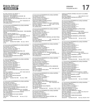 Diário Oficial
 GUARUJÁ
                                                                                                                                      sábado
                                                                                                                                      2 de junho de 2012
                                                                                                                                                                          17
No. CEVS: 351870101-561-000742-1-7                                                                                          Endereço: AV. MIGUEL STEFANO,1763 LOJA 01 E 02 JARDIM
Data de Vencimento:18/05/2013                                43. Comunicado de DEFERIMENTO DE LICENÇA SANITÁRIA             TRES MARIAS
Razão Social: HELIO ROBERTO DA SILVA BAR - ME                No. Protocolo: 16251/2011                                      Município: GUARUJÁ                 CEP: 11440-531 UF: SP
CNPJ/CPF: 011.023.599/0001-03( )                             Data de Protocolo: 02/06/2011                                  Resp. Legal: PATRICIA SANTANA DOS SANTOS
Endereço: RUA JOSÉ SILVA FIGUEIREDO,S/Nº LOTE 10 Q. A JAR-   No. CEVS: 351870101-561-000640-1-7                             CPF: 289.749.408-50
DIM TRES MARIAS                                              Data de Vencimento:22/05/2013
Município: GUARUJÁ                  CEP: 11440-440 UF: SP    Razão Social: DANIELA DE ABREU PACHECO                         49. Comunicado de DEFERIMENTO DE LICENÇA SANITÁRIA
Resp. Legal: HELIO ROBERTO DA SILVA                          CNPJ/CPF: 013.423.730/0001-47( )                               No. Protocolo: 30858/2011
CPF: 952.643.104-91                                          Endereço: RUA AZUIL LOUREIRO,1395 LOJA 01 SANTA ROSA           Data de Protocolo: 25/10/2011
                                                             Município: GUARUJÁ                 CEP: 11430-111 UF: SP       No. CEVS: 351870101-863-000116-1-4
39. Comunicado de DEFERIMENTO DE LICENÇA SANITÁRIA           Resp. Legal: DANIELA DE ABREU PACHECO                          Data de Vencimento:22/05/2013
No. Protocolo: 6557/2012                                     CPF: 334.965.558-07                                            No. CEVS: 351870101-863-000117-1-1
Data de Protocolo: 01/03/2012                                                                                               Data de Vencimento:22/05/2013
No. CEVS: 351870101-871-000007-1-0                           44. Comunicado de DEFERIMENTO DE LICENÇA SANITÁRIA             Razão Social: TATHIANA ABRAMIDES LUPPINO PIRANI
Data de Vencimento:18/05/2013                                No. Protocolo: 2226/2012                                       CNPJ/CPF: 264.244.688/38 - ( )
Razão Social: LAR RESIDENCIAL PARA IDOSOS `` ENO GREGÓRIO    Data de Protocolo: 19/01/2012                                  Endereço: RUA QUINTINO BOCAIUVA,490 CENTRO
ANTUNE                                                       No. CEVS: 351870101-561-000124-1-6                             Município: GUARUJÁ                 CEP: 11410-030 UF: SP
CNPJ/CPF: 004.507.758/0001-71( )                             Data de Vencimento: 22/05/2013                                 Resp. Legal: TATHIANA ABRAMIDES LUPPINO PIRANI
Endereço: RUA CERQUEIRA CESAR,107 VILA ÁUREA                 Razão Social: R. K. I. GARRIDO- ME                             CPF: 264.244.688-38
Município: GUARUJÁ                  CEP: 11454-170 UF: SP    CNPJ/CPF: 707.682.600/0183- ( )                                Resp. Técnico: TATHIANA ABRAMIDES LUPPINO PIRANI
Resp. Legal: SUERDA MARIA ANTUNES DOS SANTOS                 Endereço: ESTRADA GUARUJÁ / BERTIOGA ,2307 KM 07 PRAIA         CPF: 264.244.688-38
CPF: 051.986.688-69                                          DO PEREQUE                                                     CBO: 06310 Conselho Prof: CRO      No. Inscr.: 61743
Resp. Técnico: ELIANA CARDOSO DA SILVA                       Município: GUARUJÁ                 CEP: 11446-000 UF: SP       UF: SP
CPF: 080.648.728-39                                          Resp. Legal: RITA KASUME ITANO GARRIDO
CBO: 07110 Conselho Prof: COREN No. Inscr.: 138174           CPF: 222.047.448-83                                            50. Comunicado de DEFERIMENTO DE LICENÇA SANITÁRIA
UF: SP                                                                                                                      No. Protocolo: 30856/2011
                                                             45. Comunicado de DEFERIMENTO DE LICENÇA SANITÁRIA             Data de Protocolo: 25/10/2011
40. Comunicado de DEFERIMENTO DE LICENÇA SANITÁRIA           No. Protocolo: 7329/2012                                       No. CEVS: 351870101-863-000144-1-9
No. Protocolo: 37697/2011                                    Data de Protocolo: 08/03/2012                                  Data de Vencimento:22/05/2013
Data de Protocolo: 20/12/2011                                No. CEVS: 351870101-472-000280-1-0                             No. CEVS: 351870101-863-000145-1-6
No. CEVS: 351870101-561-000461-1-6                           Data de Vencimento: 22/05/2013                                 Data de Vencimento:22/05/2013
Data de Vencimento:18/05/2013                                Razão Social: E. DE ARAUJO VIEIRA AÇOUGUE - ME                 Razão Social: LETHICIA ABRAMIDES LUPPINO
Razão Social: R. V. DOS SANTOS SORVETERIA - ME               CNPJ/CPF: 010.709.735/0001-42( )                               CNPJ/CPF: 273.427.738/75 - ( )
CNPJ/CPF: 009.050.969/0001-41( )                             Endereço: RUA PARAGUAI,1225 JARDIM TRES MARIAS                 Endereço: RUA QUINTINO BOCAIUVA,490 CENTRO
Endereço: AVENIDA D. PEDRO I ,1035 JARDIM TRES MARIAS        Município: GUARUJÁ                  CEP: 11441-000 UF: SP      Município: GUARUJÁ                 CEP: 11410-030 UF: SP
Município: GUARUJÁ                  CEP: 11440-001 UF: SP    Resp. Legal: EVALDO DE ARAUJO VIEIRA                           Resp. Legal: LETHICIA ABRAMIDES LUPPINO
Resp. Legal: RAIMUNDO VIEIRA DOS SANTOS                      CPF: 674.400.454-91                                            CPF: 273.427.738-75
CPF: 885.443.978-91                                                                                                         Resp. Técnico: LETHICIA ABRAMIDES LUPPINO
                                                             46. Comunicado de DEFERIMENTO DE LICENÇA SANITÁRIA             CPF: 273.427.738-75
41. Comunicado de DEFERIMENTO DE LICENÇA SANITÁRIA           No. Protocolo: 37243/2011                                      CBO: 06310 Conselho Prof: CRO       No. Inscr.: 78317 UF: SP
No. Protocolo: 30888/2011                                    Data de Protocolo: 16/12/2011
Data de Protocolo: 25/10/2011                                No. CEVS: 351870101-562-000039-1-3                             51. Comunicado de DEFERIMENTO DE LICENÇA SANITÁRIA
No. CEVS: 351870101-863-000057-1-1                           Data de Vencimento: 22/05/2013                                 No. Protocolo: 30860/2011
Data de Vencimento:18/05/2013                                Razão Social: LEANDRO SFEIR GARCIA                             Data de Protocolo: 25/10/2011
No. CEVS: 351870101-863-000058-1-9                           CNPJ/CPF: 221.713.008/09 - ( )                                 No. CEVS: 351870101-863-000908-1-6
Data de Vencimento:18/05/2013                                Endereço: AVENIDA DA SAUDADE,58 LOTE 65 JARDIM SÃO             Data de Vencimento:22/05/2013
Razão Social: PAULO MITSUO NAGAISHI                          MIGUEL                                                         No. CEVS: 351870101-863-000909-1-3
CNPJ/CPF: 289.215.348/49 - ( )                               Município: GUARUJÁ                 CEP: 11440-180 UF: SP       Data de Vencimento:22/05/2013
Endereço: RUA RIO GRANDE DO SUL,43 SALA 08 CJ 06 VILA        Resp. Legal: LEANDRO SFEIR GARCIA                              Razão Social: HELIO ABRAMIDES LUPPINO
ALICE                                                        CPF: 221.713.008-09                                            CNPJ/CPF: 310.432.348/88 - ( )
Município: GUARUJÁ                 CEP: 11450-130 UF: SP                                                                    Endereço: RUA QUINTINO BOCAIUVA,490 SALA 1 CENTRO
Resp. Legal: PAULO MITSUO NAGAISHI                           47. Comunicado de DEFERIMENTO DE LICENÇA SANITÁRIA             Município: GUARUJÁ                 CEP: 11410-030 UF: SP
CPF: 289.215.348-49                                          No. Protocolo: 3448/2012                                       Resp. Legal: HELIO ABRAMIDES LUPPINO
Resp. Técnico: PAULO MITSUO NAGAISHI                         Data de Protocolo: 31/01/2012                                  CPF: 310.432.348-88
CPF: 289.215.348-49                                          No. CEVS: 351870101-477-000095-1-2                             Resp. Técnico: HELIO ABRAMIDES LUPPINO
CBO: 06310 Conselho Prof: CRO      No. Inscr.: 18485         Data de Vencimento: 08/09/2012                                 CPF: 310.432.348-88
UF: SP                                                       Razão Social: W2G2 S/A                                         CBO: 06310 Conselho Prof: CRO      No. Inscr.: CD-84.881
                                                             CNPJ/CPF: 058.136.144/0019-89( )                               UF: SP
42. Comunicado de DEFERIMENTO DE LICENÇA SANITÁRIA           Endereço: AVENIDA THIAGO FERREIRA,885 B VILA ALICE
No. Protocolo: 4145/2012                                     Município: GUARUJÁ                 CEP: 11450-002 UF: SP       52. Comunicado de DEFERIMENTO DE LICENÇA SANITÁRIA
Data de Protocolo: 06/02/2012                                Resp. Legal: WALTER GERAIGIRE                                  No. Protocolo: 36985/2011
No. CEVS: 351870101-477-000117-1-1                           CPF: 072.356.238-53                                            Data de Protocolo: 14/12/2011
Data de Vencimento:22/05/2013                                Resp. Técnico: VALÉRIA SOUSA PIMENTEL                          No. CEVS: 351870101-477-000034-1-7
Razão Social: M. E. DA SILVA CANDIDO DROGARIA - EPP          CPF: 080.648.878-60                                            Data de Vencimento:22/05/2013
CNPJ/CPF: 007.004.456/0001-79 ( )                            CBO: 06710 Conselho Prof: CRF      No. Inscr.: 17.937 UF: SP   Razão Social: DROGASIL S. A. (FILIAL)
Endereço: AVENIDA TANCREDO NEVES,185 CACHOEIRA                                                                              CNPJ/CPF: 061.585.865/0267-03( )
Município: GUARUJÁ                  CEP: 11435-000 UF: SP    48. Comunicado de DEFERIMENTO DE LICENÇA SANITÁRIA             Endereço: RUA MARIO RIBEIRO,835 CENTRO
Resp. Legal: MARJORY EGLI DA SILVA CANDIDO                   No. Protocolo: 18320/2011                                      Município: GUARUJÁ                    CEP: 11410-190 UF: SP
CPF: 281.068.688-26                                          Data de Protocolo: 22/06/2011                                  Resp. Legal: RICARDO CASTRO DE AZEVEDO
Resp. Técnico: MARCELO DA SILVA CANDIDO                      No. CEVS: 351870101-561-000610-1-8                             CPF: 638.185.158-91
CPF: 213.317.528-84                                          Data de Vencimento:22/05/2013                                  Resp. Técnico: EVENY FORMES RIECHELMANN
CBO: 06710 Conselho Prof: CRF       No. Inscr.: 53.122       Razão Social: PATRICIA S. DOS SANTOS CAFETERIA - ME            CPF: 319.296.328-00
UF: SP                                                       CNPJ/CPF: 013.723.924/0001-68( )                               CBO: 06710 Conselho Prof: CRF         No. Inscr.: 45.329 UF: SP
 