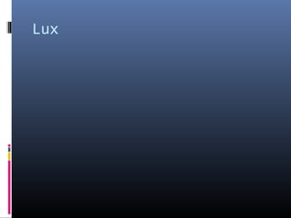 Lux

 