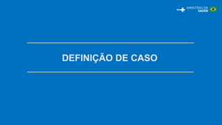 DEFINIÇÃO DE CASO
 