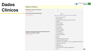 28
Dados
Clínicos
 