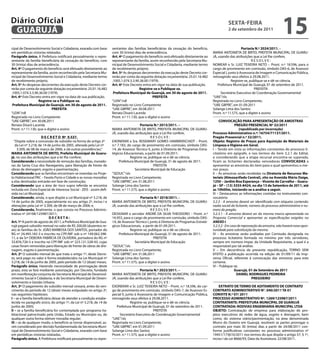 Diário Oficial
 GUARUJÁ
                                                                                                                                                    sextA-feiRA
                                                                                                                                                    2 de setembro de 2011
                                                                                                                                                                                         15
cipal de Desenvolvimento Social e Cidadania, exarada com base        sentantes das famílias beneficiárias da cessação do benefício,                            Portaria N.º 2024/2011. -
em periódicas vistorias relatadas.                                   com 30 (trinta) dias de antecedência.                                MARIA ANTONIETA DE BRITO, PREFEITA MUNICIPAL DE GUARU-
Parágrafo único. A Prefeitura notificará pessoalmente o repre-       Art. 4º O pagamento do benefício será efetuado diretamente ao        JÁ, usando das atribuições que a Lei lhe confere,
sentante da família beneficiária da cessação do benefício, com       representante da família, assim reconhecido pela Secretaria Mu-                                  RESOLVE:
30 (trinta) dias de antecedência.                                    nicipal de Desenvolvimento Social e Cidadania, mediante termo        NOMEAR o Sr. LUIZ TEIXEIRA NETO – Pront. n.º 18.596, para o
Art. 4º O pagamento do benefício será efetuado diretamente ao        de recebimento próprio.                                              cargo de provimento em comissão, símbolo DAS-6, de Assessor
representante da família, assim reconhecido pela Secretaria Mu-      Art. 5º As despesas decorrentes da execução deste Decreto cor-       Especial I, junto à Assessoria de Imagem e Comunicação Pública,
nicipal de Desenvolvimento Social e Cidadania, mediante termo        rerão por conta da seguinte dotação orçamentária: 25.01.16.482       retroagindo seus efeitos à 29.08.2011.
de recebimento próprio.                                              .1005.1.074.3.3.90.36.00 (1979).                                                   Registre-se, publique-se e dê-se ciência.
Art. 5º As despesas decorrentes da execução deste Decreto cor-       Art. 6º Este Decreto entra em vigor na data de sua publicação.          Prefeitura Municipal de Guarujá, 01 de setembro de 2011.
rerão por conta da seguinte dotação orçamentária: 25.01.16.482                          Registre-se e Publique-se.                                                      PREFEITA
.1005.1.074.3.3.90.36.00 (1979).                                      Prefeitura Municipal de Guarujá, em 30 de agosto de 2011.                Secretário Executivo de Coordenação Governamental
Art. 6º Este Decreto entra em vigor na data de sua publicação.                                   PRefeitA                                 “UAE”/sls
                    Registre-se e Publique-se.                       “LEIN”/rdl                                                           Registrada no Livro Competente,
 Prefeitura Municipal de Guarujá, em 30 de agosto de 2011.           Registrado no Livro Competente                                       “UAE GBPRE”, em 01.09.2011
                            PRefeitA                                 “UAE GBPRE”, em 30.08.2011                                           Solange Lima dos Santos
“LEIN”/rdl                                                           Renata Disaró Lacerda                                                Pront. n.º 11.575, que a digitei e assino
Registrado no Livro Competente                                       Pront. n.º 11.130, que o digitei e assino
“UAE GBPRE”, em 30.08.2011                                                                                                                     CONVOCAÇÃO PARA APReseNtAÇÃO De AMOstRAs
Renata Disaró Lacerda                                                                    Portaria N.º 2015/2011. –                                        PReGÃO PReseNCiAL Nº 32/2011
Pront. n.º 11.130, que o digitei e assino                            MARIA ANTONIETA DE BRITO, PREFEITA MUNICIPAL DE GUARU-                                  (republicado por incorreção)
                                                                     JÁ, usando das atribuições que a Lei lhe confere,                    Processo Administrativo n.º: 16754/71137/2011.
                      D e C R e t O Nº 9.537.                                                   RESOLVE:                                  Pregão Presencial n.º 32/2011.
  “Dispõe sobre a concessão de subsídio na forma do artigo 2º        EXONERAR a Sra. ROSEMARY GOMES HAMMERSCHIDT – Pront.                 Objeto: Registro de Preços para Aquisição de Materiais de
   da Lei nº 3.218, de 14 de junho de 2005, alterada pela Lei nº     n.º 7.183, do cargo de provimento em comissão, símbolo DAS-          Limpeza e Higiene em Geral.
     3.309, de 08 de março de 2006, e dá outras providências.”       14, de Assessor Técnico II, junto à Diretoria de Programas Estra-    I – Tendo em vista as informações constantes do processo li-
MARiA ANtONietA De BRitO, Prefeita Municipal de Guaru-               tégicos Educacionais, a partir de 01.09.2011.                        citatório em epígrafe, e nos termos do item 3.2.1 do Edital,
já, no uso das atribuições que a lei lhe confere;                                 Registre-se, publique-se e dê-se ciência.               e considerando que a etapa recursal encontra-se superada,
Considerando a necessidade de remoção das famílias, morado-               Prefeitura Municipal de Guarujá, 31 de agosto de 2011.          ficam as licitantes declaradas vencedoras CONVOCADAs a
ras da Santa Cruz dos Navegantes, para liberação de frente de                                     PREFEITA                                apresentar as amostras do item para o qual apresentou o me-
obras de drenagem, esgoto e pavimentação;                                            Secretária Municipal de Educação                     nor preço.
Considerando que as famílias encontram-se inseridas no Proje-        “SEDUC”/sls                                                          II – As amostras serão recebidas na Diretoria de Recursos Ma-
to Habitacional PAC – Favela Porto e Cidade e as novas moradias      Registrada no Livro Competente,                                      teriais (Almoxarifado Central), sito na Avenida Mário Daige,
a elas destinadas entrarão em fase de construção;                    “UAE GBPRE”, em 31.08.2011                                           1250 – Jardim Boa esperança – Vicente de Carvalho – Guaru-
Considerando que a área de risco supra referida se encontra          Solange Lima dos Santos                                              já – sP – (13) 3355-8424, no dia 13 de setembro de 2011, até
incluída em Zona Especial de Interesse Social - ZEIS - assim defi-   Pront. n.º 11.575, que a digitei e assino                            as 10h00m, iniciando-se a análise a seguir.
nida na Lei Municipal;                                                                                                                    III – Destacamos as informações contidas no instrumento con-
Considerando, ainda, o que dispõe a Lei Municipal nº 3.218, de                           Portaria N.º 2018/2011. -                        vocatório:
14 de junho de 2005, especialmente no seu artigo 2º, inciso I e      MARIA ANTONIETA DE BRITO, PREFEITA MUNICIPAL DE GUARU-               3.2.3 - A amostra deverá ser identificada com etiqueta contendo:
alterações pela Lei nº 3.309, de 08 de março de 2006; e,             JÁ, usando das atribuições que a Lei lhe confere,                    razão social da licitante, número do processo administrativo e nu-
Considerando, finalmente, o que consta no Processo Adminis-                                     RESOLVE:                                  mero do pregão.
trativo nº 24108/125987/2011;                                        DESIGNAR o servidor ANDRÉ DA SILVA THEODORO – Pront. n.º             3.2.3.1 - A amostra deverá ser da mesma marca apresentada na
                            DeCRetA:                                 16.955, para o cargo de provimento em comissão, símbolo DAS-         Proposta Comercial e apresentar as especificações exigidas no
Art. 1º A partir de agosto de 2011, a Prefeitura Municipal de Gua-   14, de Assessor Técnico I, junto à Diretoria de Programas Estraté-   ANEXO I.
rujá pagará subsídio mensal no valor de R$ 200,00 (duzentos re-      gicos Educacionais, a partir de 01.09.2011.                          3.2.5.2 - Em caso de reprovação da amostra, não haverá nova opor-
ais) às famílias do Sr. JOÃO BARBOSA DOS SANTOS, portador do                      Registre-se, publique-se e dê-se ciência.               tunidade para substituição da mesma.
RG nº 24.493.182-3 e inscrito no CPF/MF sob o nº 149.062.398-             Prefeitura Municipal de Guarujá, 31 de agosto de 2011.          IV – As amostras serão avaliadas por Comissão designada no
11, e da Srª DEBORA FABRÍCIA DE OLIVEIRA, portadora do RG nº                                      PREFEITA                                processo licitatório formada no mínimo por três servidores,
33.876.726-5 e inscrita no CPF/MF sob nº 223.121.528-43, cujas                       Secretária Municipal de Educação                     sempre em número ímpar, da Unidade Requisitante, a qual é a
casas foram removidas para liberação de frente de obras de dre-      “SEDUC”/sls                                                          responsável por tal análise.
nagem, esgoto e pavimentação.                                        Registrada no Livro Competente,                                      V – Em decorrência da presente republicação, TORNO SEM
Art. 2º O subsídio mensal de que trata o artigo 1º, deste Decre-     “UAE GBPRE”, em 31.08.2011                                           EFEITO a publicação ocorrida na edição de 01/09/11 da Imp-
to, será pago no valor e forma estabelecidos na Lei Municipal nº     Solange Lima dos Santos                                              rensa Oficial, referente à convocação das amostras para este
3.218, de 14 de junho de 2005, pelo período de 12 (doze) meses.      Pront. n.º 11.575, que a digitei e assino                            certame.
Parágrafo único. Havendo necessidade de prorrogação deste                                                                                 VI – Publique-se.
prazo, esta se fará mediante autorização, por Decreto, fundado                            Portaria N.º 2023/2011. –                                       Guarujá, 01 de setembro de 2011
em manifestação conjunta da Secretaria Municipal de Desenvol-        MARIA ANTONIETA DE BRITO, PREFEITA MUNICIPAL DE GUARU-                                DANieL RODRiGUes PeDReiRA
vimento Social e Cidadania, e da Secretaria Municipal de Desen-      JÁ, usando das atribuições que a Lei lhe confere,                                                PReGOeiRO
volvimento e Gestão Urbana.                                                                      RESOLVE:
Art. 3º O pagamento do subsídio mensal cessará, antes do ven-        EXONERAR o Sr. LUIZ TEIXEIRA NETO – Pront. n.º 18.596, do car-           extRAtO De teRMO De ADitAMeNtO De CONtRAtO
cimento do período de 12 (doze) meses estipulado no artigo 2º,       go de provimento em comissão, símbolo DAS-7, de Assessor Es-         CONtRAtO ADMiNistRAtiVO N°. 040/2011 tA 01
nas seguintes hipóteses:                                             pecial II, junto à Assessoria de Imagem e Comunicação Pública,       CONVite N.º 07/ 2011
i – se a família beneficiária deixar de atender a condição estabe-   retroagindo seus efeitos à 29.08.2011.                               PROCessO ADMiNistRAtiVO Nº. 1269/125987/2011
lecida no parágrafo único, do artigo 1º, da Lei nº 3.218, de 14 de                 Registre-se, publique-se e dê-se ciência.              CONtRAtANte: PRefeitURA MUNiCÍPAL De GUARUJÁ
junho de 2005;                                                          Prefeitura Municipal de Guarujá, 01 de setembro de 2011.          CONtRAtADA: RODViAs eNGeNHARiA MUNiCiPAL LtDA
ii – se a família beneficiária for contemplada por programa ha-                                    PREFEITA                               OBJetO: Contratação de empresa para elaboração de pro-
bitacional patrocinado pela União, Estado ou Município ou, de             Secretário Executivo de Coordenação Governamental               jetos executivos de redes de água, esgoto e drenagem, bem
qualquer outra forma obtiver moradia regular;                        “UAE”/sls                                                            como, do sistema viário/pavimentação, na área denominada
iii – se de qualquer modo, o benefício se tornar dispensável, as-    Registrada no Livro Competente,                                      Morro do Outeiro em Guarujá, resolvem as partes prorrogar o
sim considerado por decisão fundamentada da Secretaria Muni-         “UAE GBPRE”, em 01.09.2011                                           contrato por mais 30 (trinta) dias a partir de 24/08/2011 con-
cipal de Desenvolvimento Social e Cidadania, exarada com base        Solange Lima dos Santos                                              forme justificativas constantes no processo administrativo nº
em periódicas vistorias relatadas.                                   Pront. n.º 11.575, que a digitei e assino                            19451/173610/2011 nos termos do que dispõe o artigo 57, § 1º,
Parágrafo único. A Prefeitura notificará pessoalmente os repre-                                                                           inciso I da Lei 8666/93; Data da Assinatura: 22/08/2011.
 