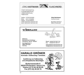 •   Dachﬂächenwartung
     •   Garagenabdichtung
     •   Balkonabdichtung
     •   Blechnerei

     Telefon 07552/929580          Jörg Hartmann
     Mobil   0171 3136268          Klempnermeister
     Telefax 07552/408597
     info@ﬂaschnerei-hartmann.de   Bei Maria Schray 8
     www.ﬂaschnerei-hartmann.de    88630 Pfullendorf




12
 