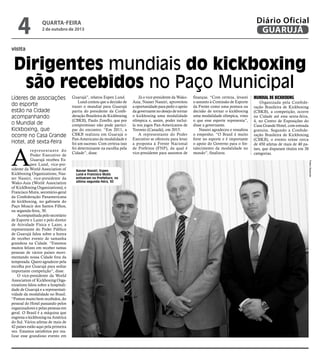 visita
Dirigentes mundiais do kickboxing
são recebidos no Paço Municipal
Líderes de associações
do esporte
estão na Cidade
acompanhando
o Mundial de
Kickboxing, que
ocorre no Casa Grande
Hotel, até sexta-feira
A
representante do
Poder Executivo de
Guarujá recebeu Es-
pen Lund, vice-pre-
sidente da World Association of
Kickboxing Organizations; Nas-
ser Nassiri, vice-presidente da
Wako-Asia (World Association
of KickBoxing Organizations), e
Francisco Mutis, secretário-geral
da Confederação Panamericana
de kickboxing, no gabinete do
Paço Moacir dos Santos Filhos,
na segunda-feira, 30.
Acompanhada pelo secretário
de Esporte e Lazer e pelo diretor
de Atividade Física e Lazer, a
representante do Poder Público
de Guarujá falou sobre a honra
de receber evento de tamanha
grandeza na Cidade. “Estamos
muitos felizes em receber tantas
pessoas de vários países movi-
mentando nossa Cidade fora da
temporada. Quero agradecer pela
escolha por Guarujá para sediar
importante competição”, disse.
O vice-presidente da World
Association of Kickboxing Orga-
nizations falou sobre a hospitali-
dade de Guarujá e a representati-
vidade da modalidade no Brasil.
“Fomos muito bem recebidos, do
pessoal do Hotel passando pelos
organizadores e pelas pessoas em
geral. O Brasil é a máquina que
engrena o kickboxing na América
do Sul. Vários atletas de mais de
42 países estão aqui pela primeira
vez. Estamos satisfeitos por rea-
lizar esse grandioso evento em
Guarujá”, relatou Espen Lund.
Lund contou que a decisão de
trazer o mundial para Guarujá
partiu do presidente da Confe-
deração Brasileira de Kickboxing
(CBKB), Paulo Zorello, que por
compromisso não pode partici-
par do encontro. “Em 2011, a
CBKB realizou em Guarujá o
Pan-Americano da modalidade e
foi um sucesso. Com certeza isso
foi determinante na escolha pela
Cidade”, disse.
Já o vice-presidente da Wako-
Asia, Nasser Nassiri, aproveitou
a oportunidade para pedir o apoio
da governante no desejo de tornar
o kickboxing uma modalidade
olímpica e, assim, poder incluí-
la nos jogos Pan-Americanos de
Toronto (Canadá), em 2015.
A representante do Poder
Executivo se ofereceu para levar
a proposta à Frente Nacional
de Prefeitos (FNP), da qual é
vice-presidente para assuntos de
finanças. “Com certeza, levarei
o assunto à Comissão de Esporte
da Frente como uma postura ou
decisão de tornar o kickboxing
uma modalidade olímpica, visto
o que esse esporte representa”,
disse a governante.
Nassiri agradeceu e ressaltou
o empenho. “O Brasil é muito
forte no esporte e é importante
o apoio do Governo para o for-
talecimento da modalidade no
mundo”, finalizou.
Mundial de Kickboxing
Organizada pela Confede-
ração Brasileira de Kickboxing
(CBKB), a competição, ocorre
na Cidade até esta sexta-feira,
4, no Centro de Exposições do
Casa Grande Hotel, com entrada
gratuita. Segundo a Confede-
ração Brasileira de Kickboxing
(CBKB), o evento reúne cerca
de 450 atletas de mais de 40 pa-
íses, que disputam títulos em 38
categorias.
Nasser Nassiri, Espen
Lund e Francisco Mutis
estiveram na Prefeitura, na
última segunda-feira, 30
PedroRezende
quarta-feira
2 de outubro de 2013
4 GUARUJÁ
Diário Oficial
 