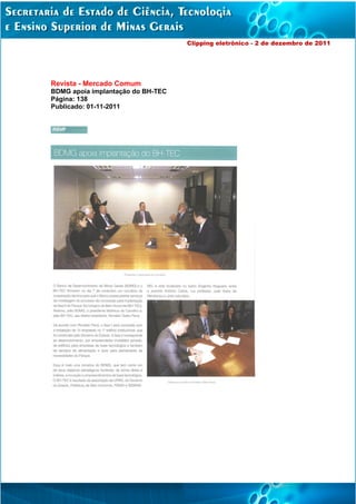 Clipping eletrônico - 2 de dezembro de 2011




Revista - Mercado Comum
BDMG apoia implantação do BH-TEC
Página: 138
Publicado: 01-11-2011
 