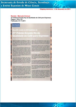 Clipping eletrônico - 2 de dezembro de 2011




Revista - Mercado Comum
21º Prêmio Ernesto Illy de Qualidade do Café para Espresso
Página: 130 e 131
Publicado: 01-11-2011
 