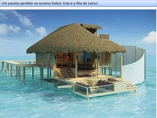 Um paraíso perdido no oceano Índico. Esta é a ilha de Lamu!
 