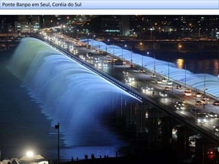 Ponte Banpo em Seul, Coréia do Sul
 