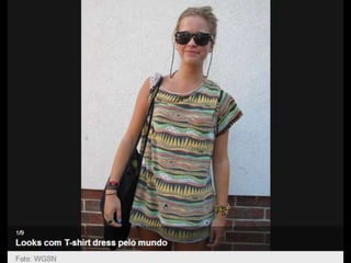 Tendência do 'T-shirt dress' garante conforto e praticidade