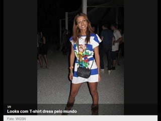Tendência do 'T-shirt dress' garante conforto e praticidade