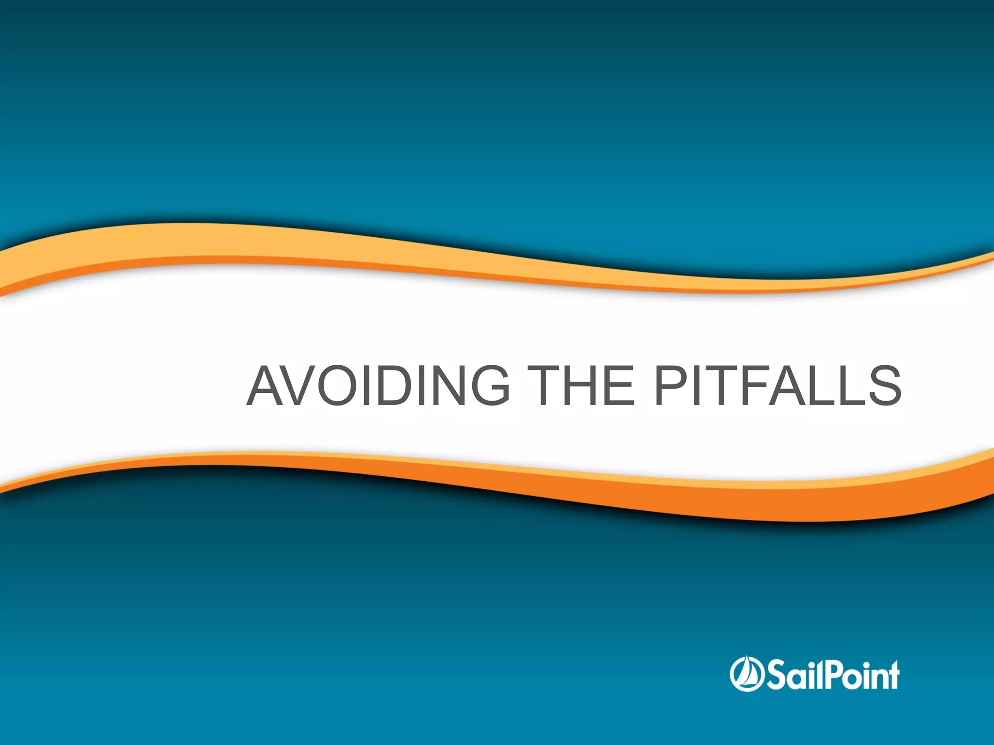 AVOIDING THE PITFALLS
 
