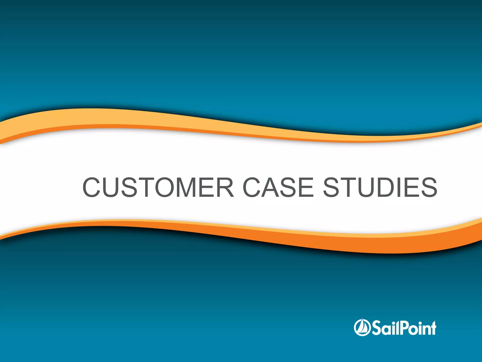 CUSTOMER CASE STUDIES
 