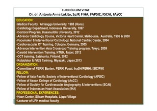 PATHOPHYSIOLOGY of ACS :
Role of Thrombosis
Antonia Anna Lukito
 