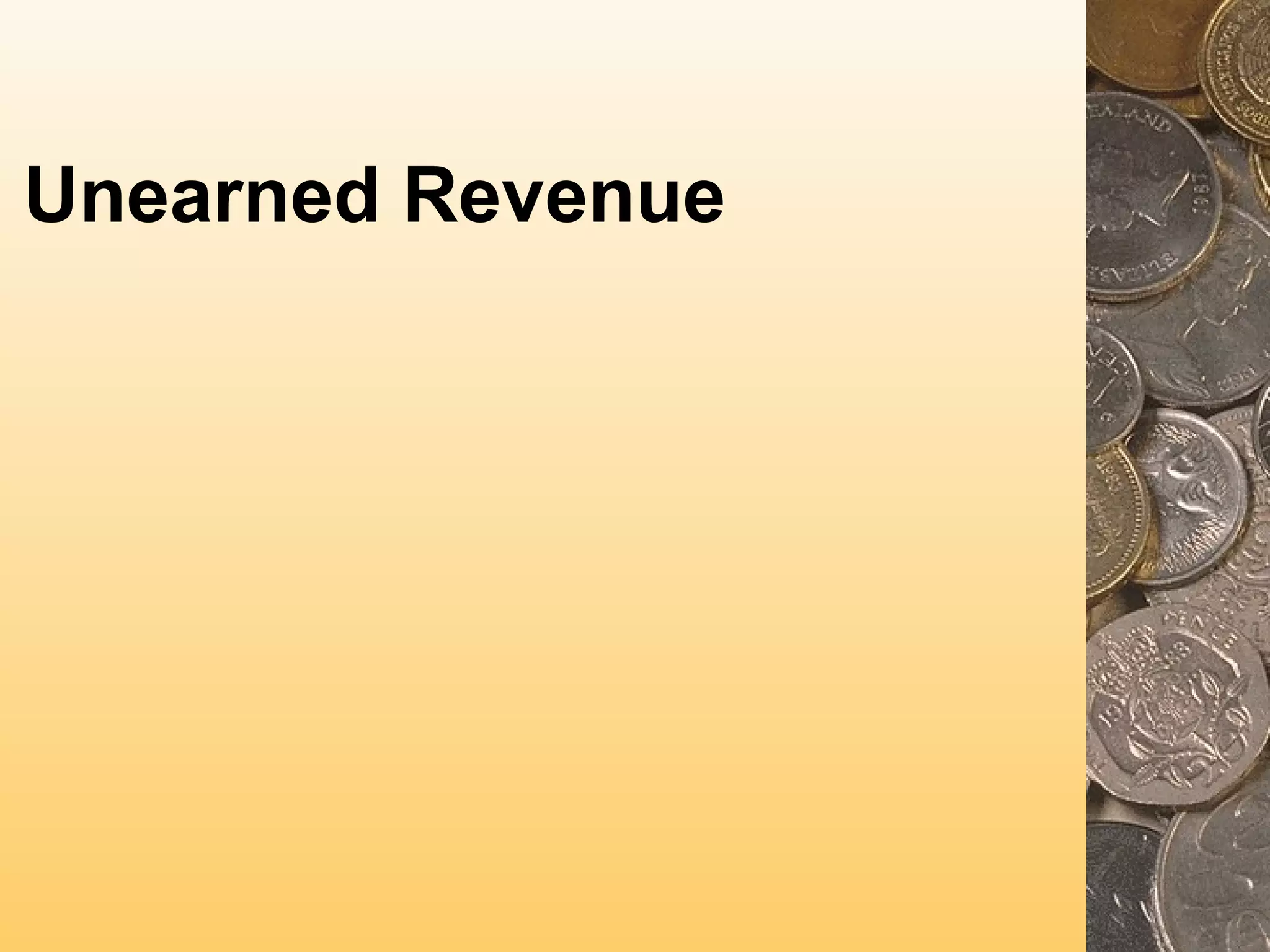 Unearned Revenue

 
