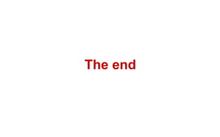 The end
 
