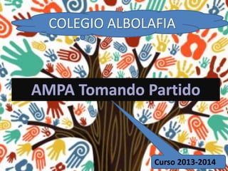COLEGIO ALBOLAFIA
Curso 2013-2014
 