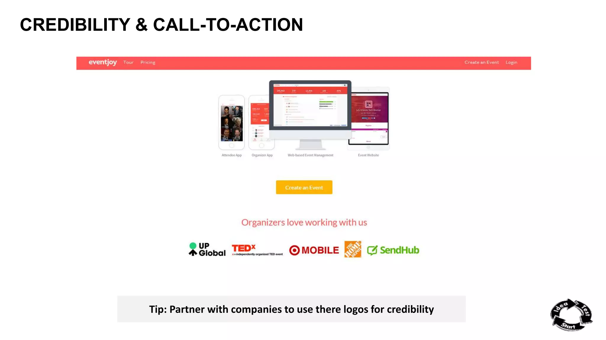 CREDIBILITY & CALL-TO-ACTION 
Tip: Partner with companies to use there logos for credibility 
 