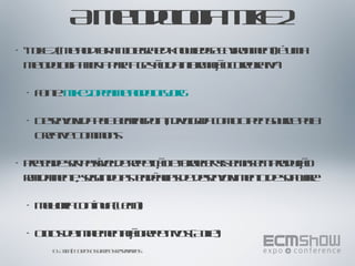 A metodologia MIKE2 "MIKE2 (Method for an Integrated Knowledge Environment) é uma metodologia aberta para a gestão da informação corporativa" Fonte:  mike2.openmethodology.org Desenvolvida pela BearingPoint, divulgada como Open Source pela Creative Commons Pretende ser passível de repetição e fornecer sistemas em produção rapidamente, seguindo as tendências de desenvolvimento de software  Melhoria contínua (Lean) Ciclos de implementação repetitivos (Agile) © AIIM | Todos os direitos reservados 