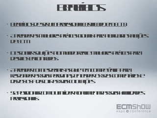 Benefícios Benefícios de ser um profissional certificado em ECM: Aprender as melhores práticas globais para planejar instalações de ECM Descobrir soluções no mundo real e melhores práticas para desafios encontrados  Aprender com especialistas que tem competência para responder as suas perguntas, entender os seus comentários e dispostos a discutir as suas colocações Se posicionar como um líder ao aumentar as suas habilidades profissionais  