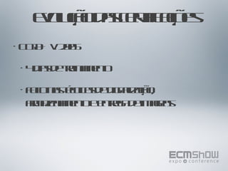 Evolução das certificações CDIA+ v. 2005 4 dias de treinamento Foco nas técnicas de digitalização, armazenamento e entrega de imagens 