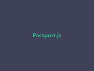Passport.js 
 