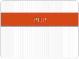 PHP 
 